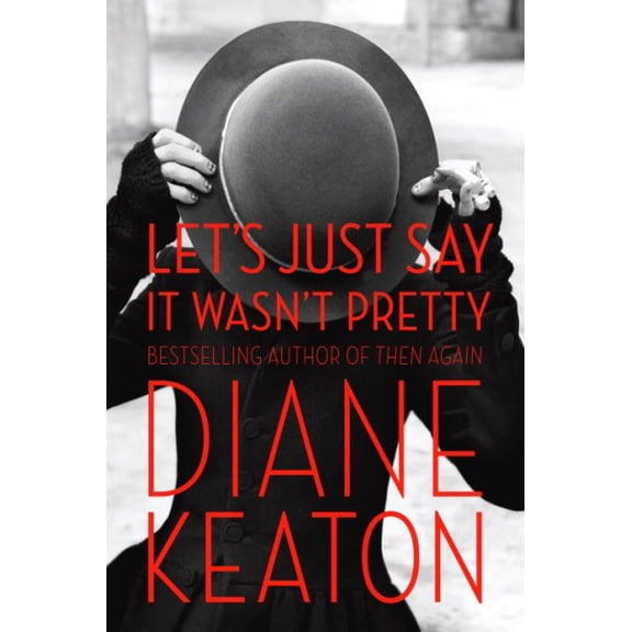 Pre-Owned Let's Just Say It Wasn't Pretty (Hardcover) 0812994264 9780812994261