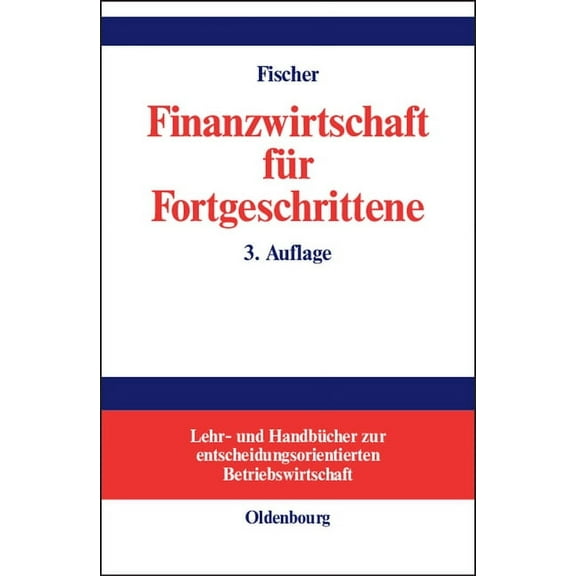 Lehr- Und Handbücher Zur Entscheidungsor Finanzwirtschaft für Fortgeschrittene, (Hardcover)