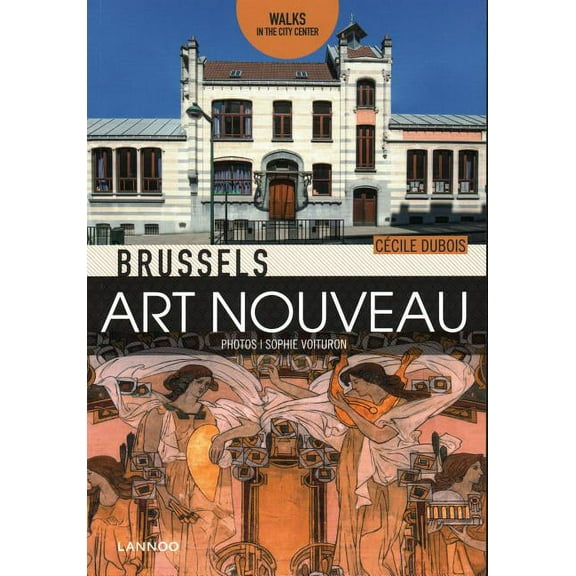 Brussels Art Nouveau : Walks in the Center (Paperback)