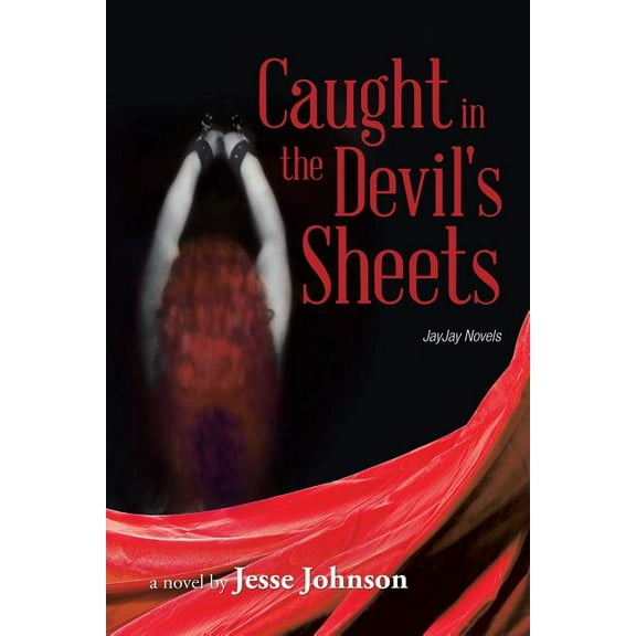 Caught in the Devil's Sheets : Jayjay Novels
