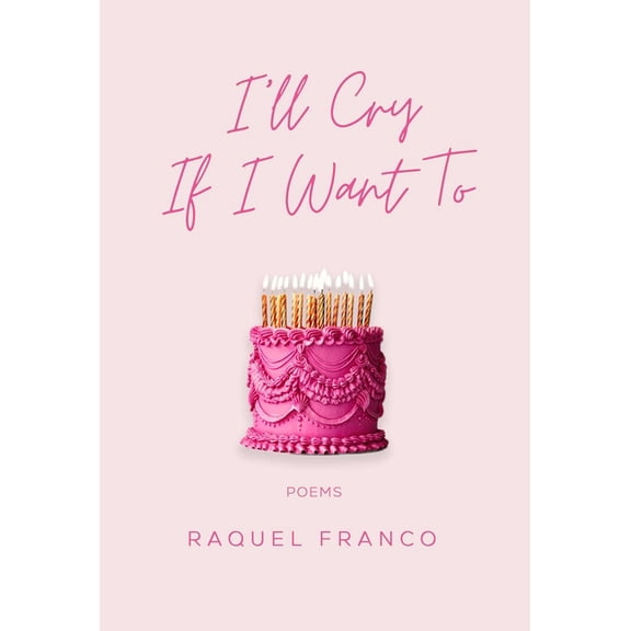 I'll Cry If I Want to: Poems, (Paperback)