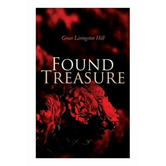 Grace Livingston Hill Found Treasure (Paperback)