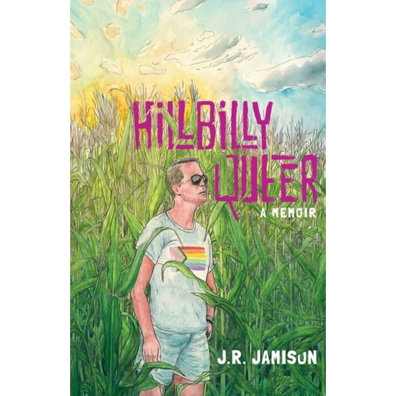 Hillbilly Queer: A Memoir, (Paperback)
