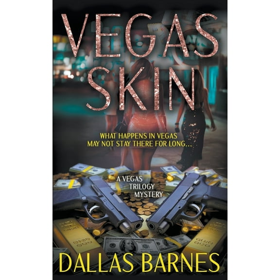 Vegas Trilogy Vegas Skin: A Contemporary Detective Novel, Book 2, (Paperback)