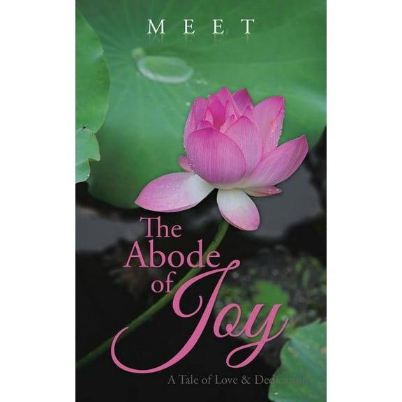 Abode of Joy : A Tale of Love & Dedication