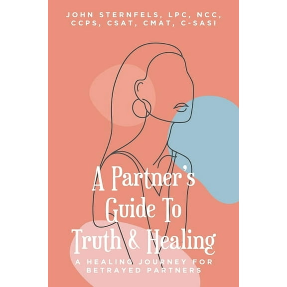 A Partner's Guide To Truth & Healing (Paperback)