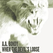 A.A. Bondy - When the Devil's Loose - Rock - Vinyl