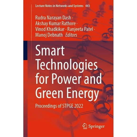 Lecture Notes in Networks and Systems Smart Technologies for Power and Green Energy: Proceedings of Stpge 2022, Book 443, (Paperback)