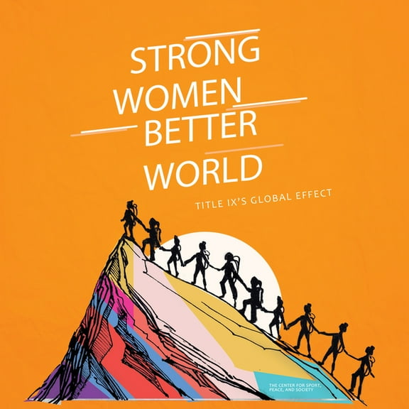 Strong Women. Better World: Title IX's Global Effect, (Hardcover)