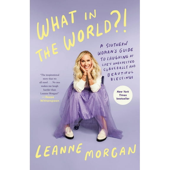 What in the World?!: A Southern Woman's Guide to Laughing at Life's Unexpected Curveballs and Beautiful Blessi, (Paperback)