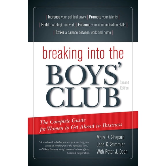 Breaking into the Boys' Club: The Complete Guide for Women to Get Ahead in Business, (Paperback)