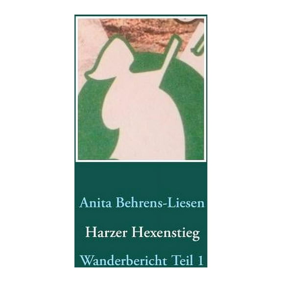 Harzer Hexenstieg: Wanderbericht Teil 1, (Paperback)