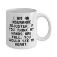 thumbnail image 2 of I am an Insurance Adjuster. If You Think My Hands Are Full, You. 15oz Mug, Insurance adjuster Cup, Fun For Insurance adjuster, 2 of 2