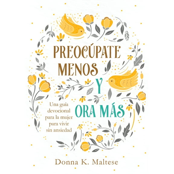 Preocúpate menos y ora más