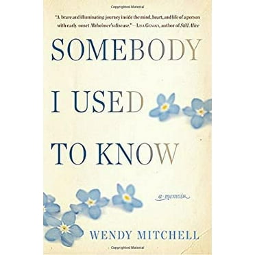 Somebody I Used to Know : A Memoir 9781524797911 Used / Pre-owned