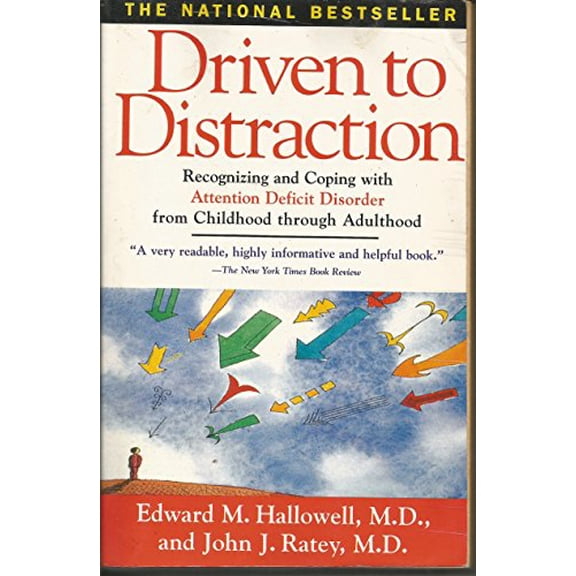 Pre-Owned Driven to Distraction: Recognizing and Coping with Attention Deficit Disorder from Childhood Through Adulthood Paperback