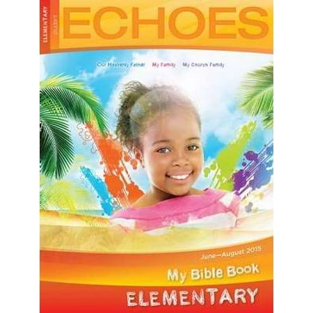 Echoes Summer 2019: Elementary My Bible Book (Student Book)