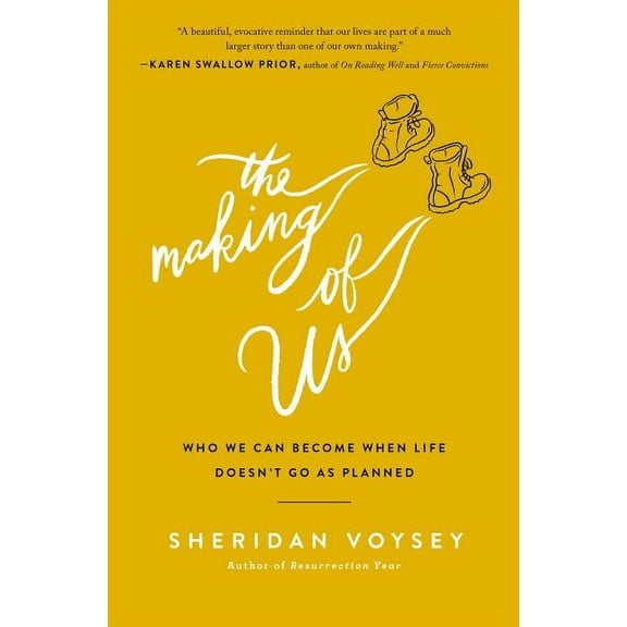 The Making of Us: Who We Can Become When Life Doesn't Go as Planned, (Paperback)