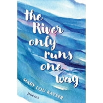 The River Only Runs One Way, (Paperback)