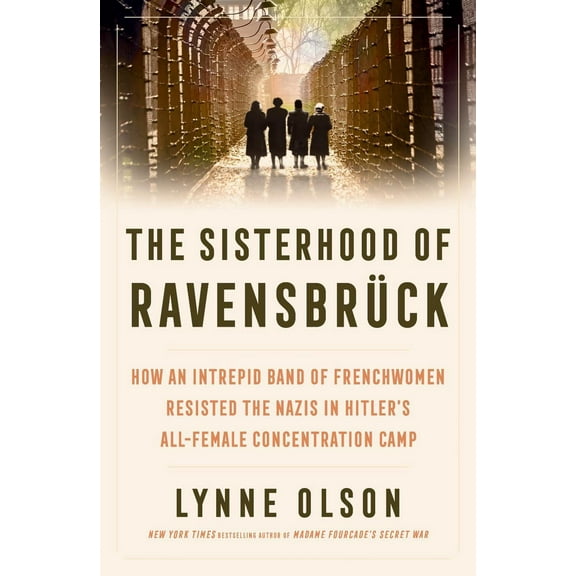 Lynne Olson The Sisterhood of Ravensbrück (Hardcover)