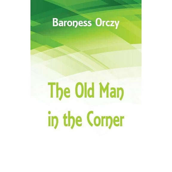 The Old Man in the Corner, (Paperback)