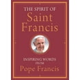 thumbnail image 1 of Pre-Owned The Spirit of Saint Francis: Inspiring Words from Pope Francis (Hardcover) 1616368594 9781616368593, 1 of 1