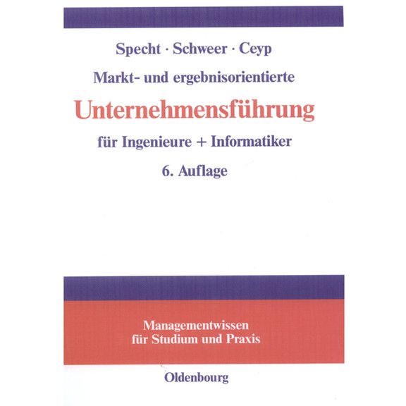 Managementwissen Für Studium Und Praxis Markt- Und Ergebnisorientierte Unternehmensführung Für Ingenieure Informatiker, (Hardcover)