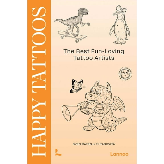 Happy Tattoos: The Best Fun-Loving Tattoo Artists, (Hardcover)