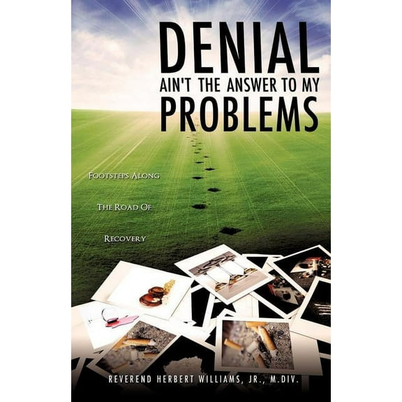 DENIAL Ain't The Answer To My Problems, (Paperback)