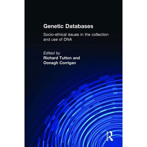 Genetic Databases: Socio-Ethical Issues in the Collection and Use of DNA, (Paperback)