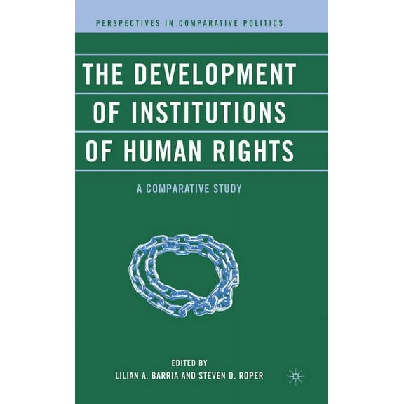 Perspectives in Comparative Politics The Development of Institutions of Human Rights: A Comparative Study, (Hardcover)