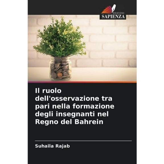 Il ruolo dell'osservazione tra pari nella formazione degli insegnanti nel Regno del Bahrein, (Paperback)