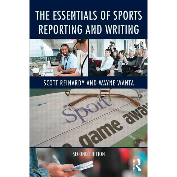 The Essentials of Sports Reporting and Writing, (Paperback)