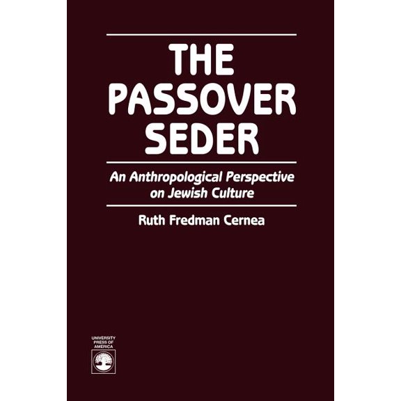 The Passover Seder : An Anthropological Perspective on Jewish Culture (Paperback)