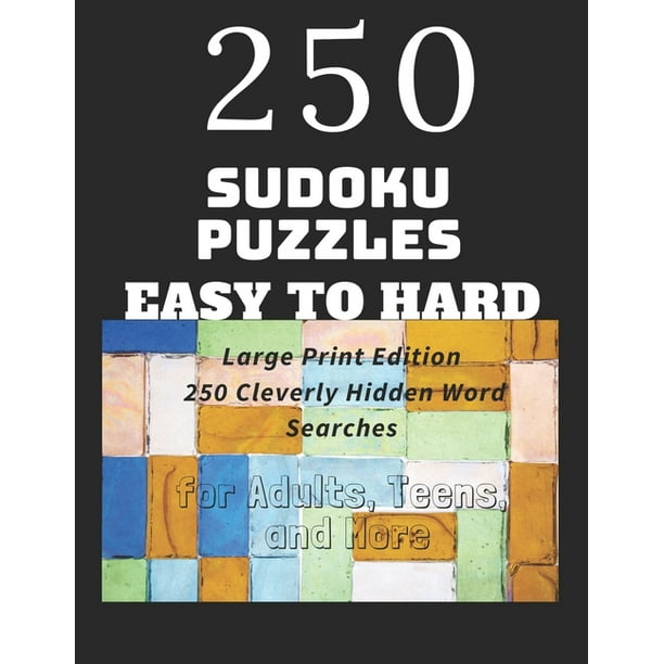 250 sudoku puzzles easy to hard large print edition 250 cleverly hidden word searches for adults teens and more paperback walmart com walmart com