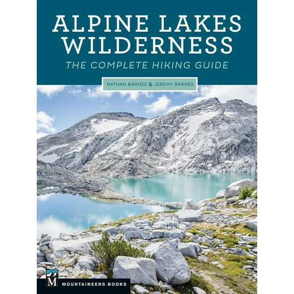 Alpine Lakes Wilderness: The Complete Hiking Guide (Paperback)