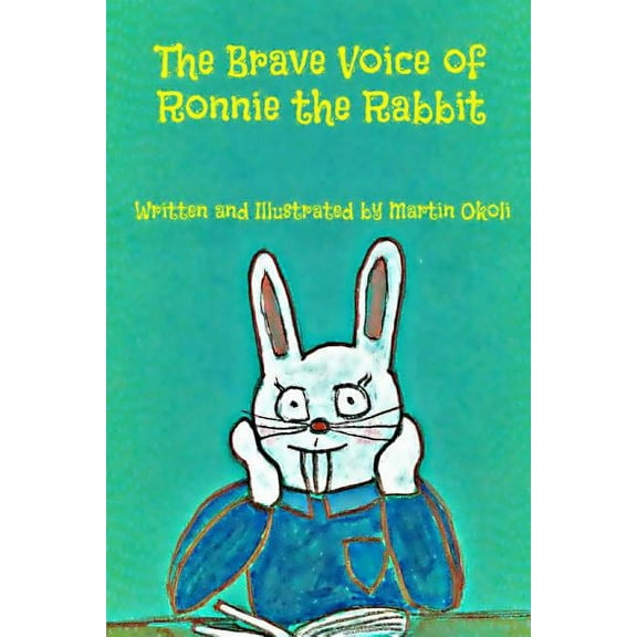 The Brave Voice of Ronnie the Rabbit, (Paperback)