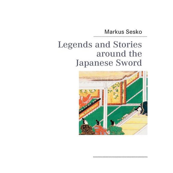 Legends and Stories around the Japanese Sword, (Paperback)