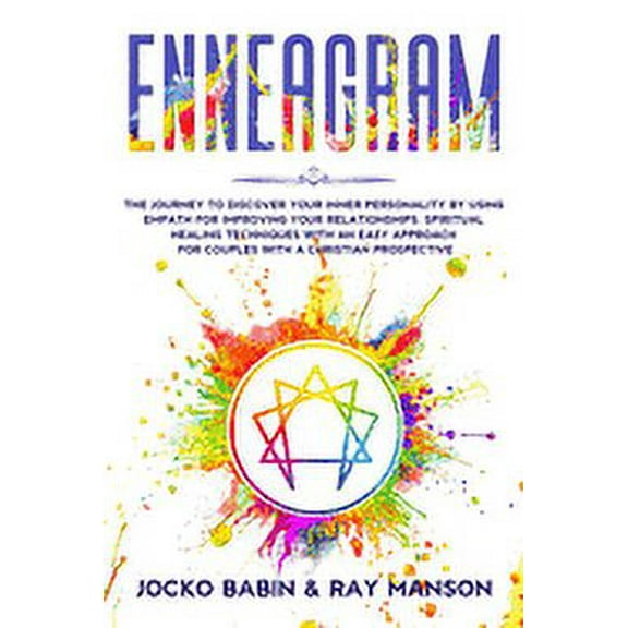 Empath: Enneagram: The Journey to Discover Your Inner Personality by Using Empath for Improving Your Relationships. Spiritual Healing Techniques with an Easy Approach for Couples with a Christian Pros