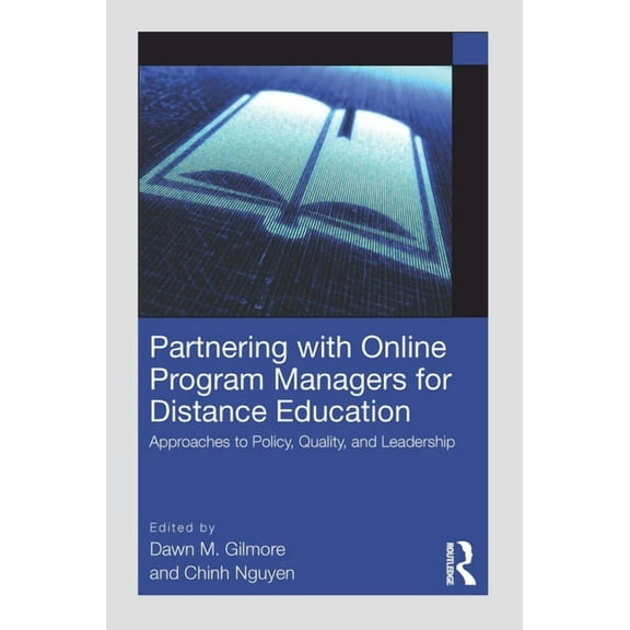 Partnering with Online Program Managers for Distance Education: Approaches to Policy, Quality, and Leadership, (Paperback)