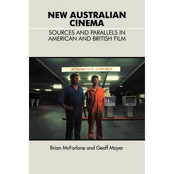 New Australian Cinema: Sources and Parallels in American and British Film, (Paperback)