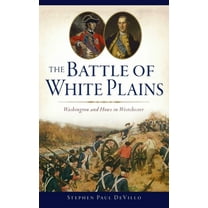 Military Battle of White Plains: Washington and Howe in Westchester, (Hardcover)