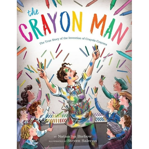 The Crayon Man: The True Story of the Invention of Crayola Crayons, (Hardcover)