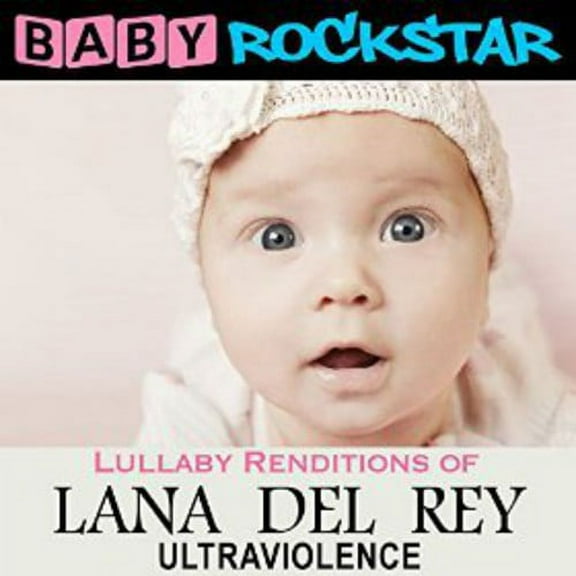 Baby Rockstar - Lullaby Renditions of Lana Del Rey: Ultraviolence - Kids & Family - CD