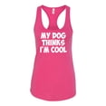 thumbnail image 2 of Wild Bobby, My Dog Thinks I'm Cool Funny Dog Lover Dog Lover Ladies Racerback Tank Top, Raspberry, Medium, 2 of 3