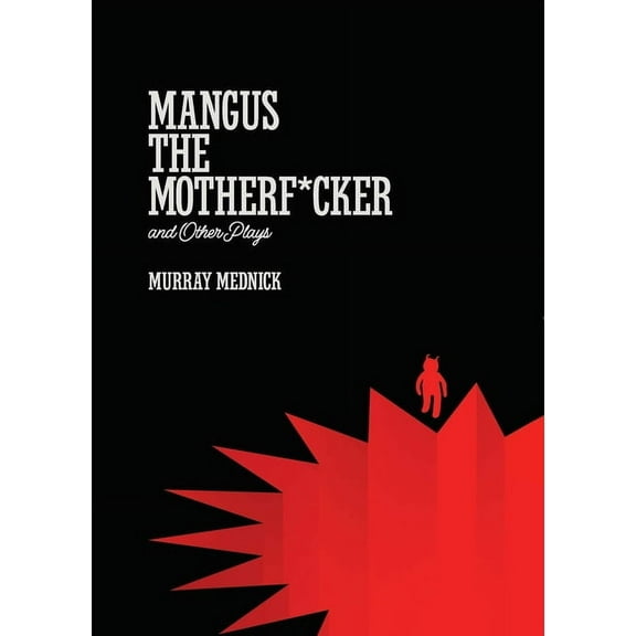 Mangus the Motherf*cker and Other Plays, (Paperback)