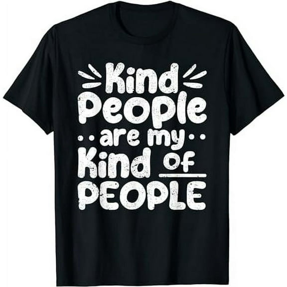 Kind People Are My Kind Of People Kindness Teacher School T-Shirt
