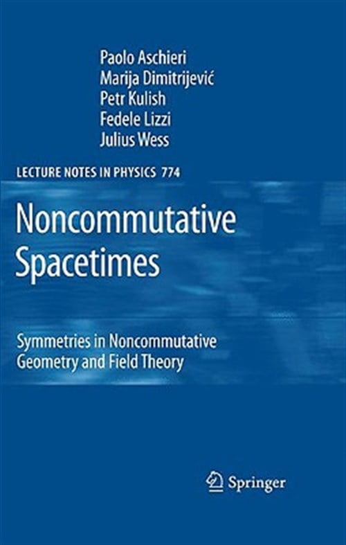 Pre-Owned Lecture Notes in Physics: Noncommutative Spacetimes: Symmetries in Noncommutative Geometry and Field Theory (Hardcover)