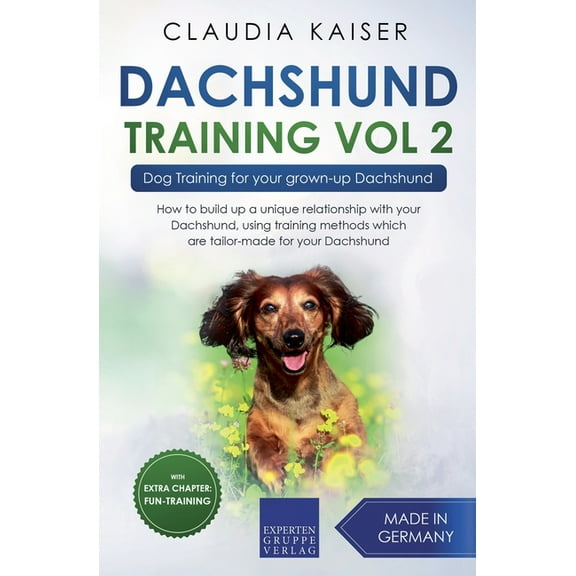 Dachshund Training Dachshund Training Vol 2 - Dog Training for Your Grown-up Dachshund, Book 2, (Paperback)