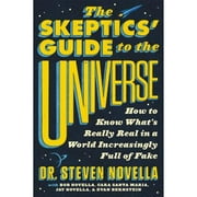 Pre-Owned The Skeptics' Guide to the Universe: How to Know What's Really Real in a World (Hardcover 9781538760536) by Dr. Steven Novella, Bob Novella, Cara Santa Maria
